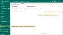 The following <a href="/docs/pe/user-guide/groups/" target="_blank">entity groups</a> and events can be managed: <ul><li><b>Manage edge user groups:</b> Organize and control user groups assigned to the Edge.</li><li><b>Manage edge asset groups:</b> Manage collections of assets (e.g., buildings, machines, or any other monitored entities) grouped at the Edge.</li><li><b>Manage edge device groups:</b> Administer groups of devices that are managed by the Edge.</li><li><b>Manage edge entity view groups:</b> Manage groups of entities filtered views (e.g., devices or assets) at the Edge to display specific subsets of data or contextual information. Read more about the Entity views in <a href="/docs/pe/user-guide/entity-views/" target="_blank">this article</a>.</li><li><b>Manage edge dashboard groups:</b> Manage groups of dashboards available at the Edge.</li><li><b>Manage edge scheduler events:</b> Define, configure, and manage scheduled events at the Edge. Read more about the Scheduler in <a href="/docs/pe/user-guide/scheduler/" target="_blank">this article</a>.</li><li><b>Manage edge rule chains:</b> Create, configure, and manage rule chains specifically for the Edge.</li><li><b>Manage edge integrations:</b> Configure and manage integrations at the Edge. Read more about the Platform Integrations in <a href="/docs/user-guide/integrations/" target="_blank">this article</a>.</li><li><b>Delete:</b> Remove the Edge and all related data.</li></ul>