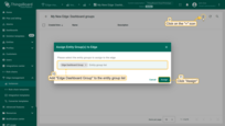 To assign dashboard groups to the Edge, click on the "+" icon and select "Edge Dashboard Group" from the list, and click "Assign" button. This dashboard group will be provisioned to the edge.